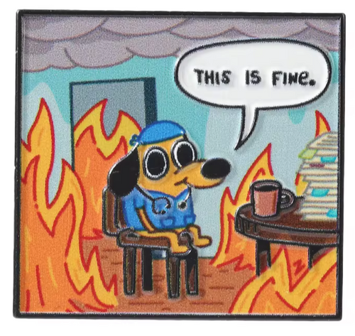 "This is fine" Dog Pin