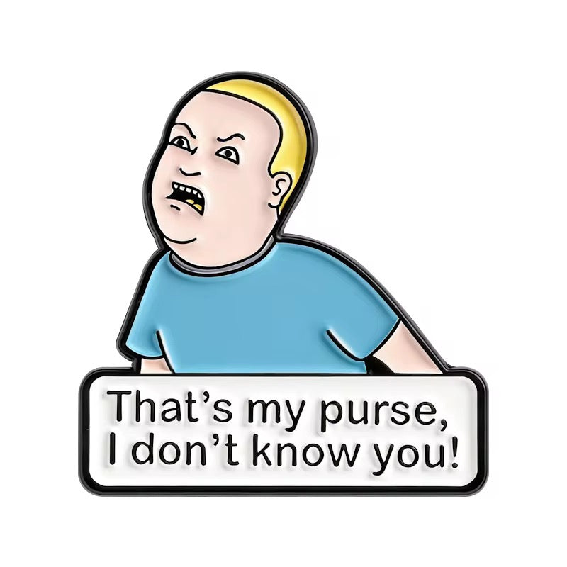 „That's My Purse, I Don't Know You!" Pin