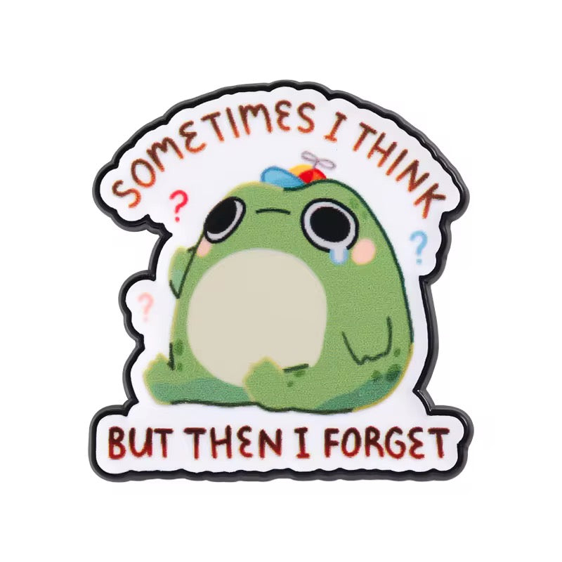 "Sometimes i think , but then i forget" Frosch Pin