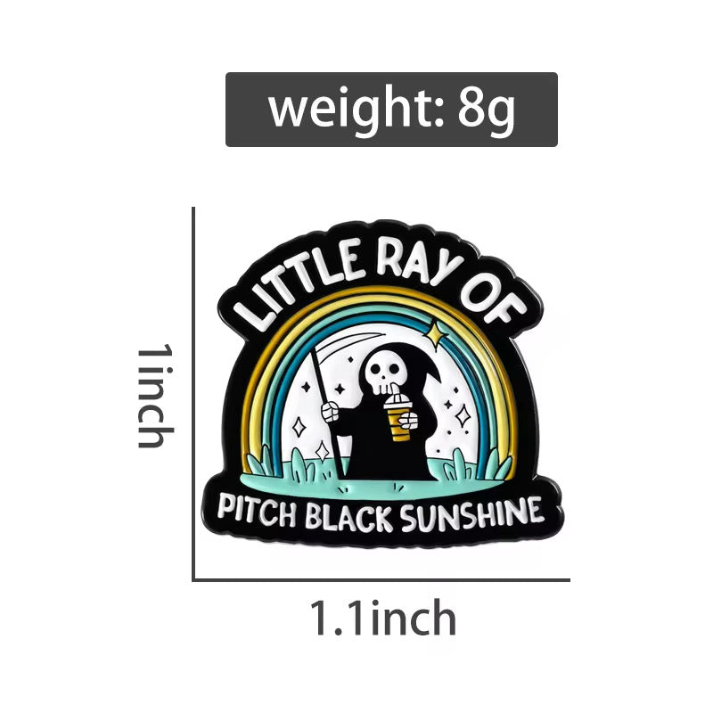 Little Ray of Pitch Black Sunshine  Pin